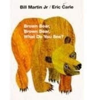 Brown Bear, Brown Bear, What Do You See?