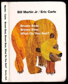 Eric Carle: Brown Bear, Brown Bear, What Do You See?