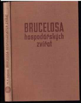 Moisej Kallinikovič Juskovec: Brucelosa hospodářských zvířat - Určeno vet. lékařům a zootechnikům