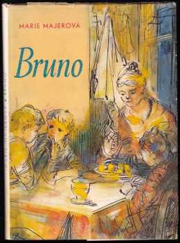 Bruno anebo Dobrodružství německého chlapce v české vesnici : Mimočítanková četba pro 5. roč. zákl. devítileté školy - Marie Majerová (1970, Státní pedagogické nakladatelství) - ID: 123905