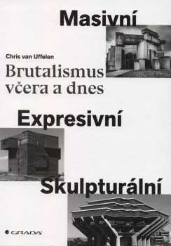 Brutalismus včera a dnes