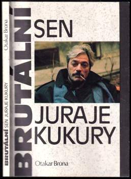 Otakar Brůna: Brutální sen Juraje Kukury