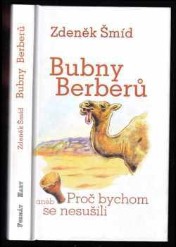 Zdeněk Šmíd: Bubny Berberů, aneb, Proč bychom se nesušili