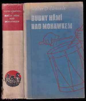 Bubny hřmí nad Mohawkem : Román - Walter Dumaux Edmonds (1941, Toužimský a Moravec) - ID: 538635