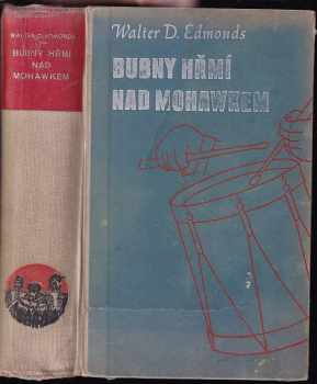 Bubny hřmí nad Mohawkem : Román - Walter Dumaux Edmonds (1941, Toužimský a Moravec) - ID: 562721