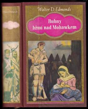 Bubny hřmí nad Mohawkem : Román - Walter Dumaux Edmonds (1941, Toužimský a Moravec) - ID: 839209