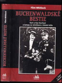 Buchenwaldské bestie : Karl a Ilse Kochovi a lampy se stínítkem z lidské kůže