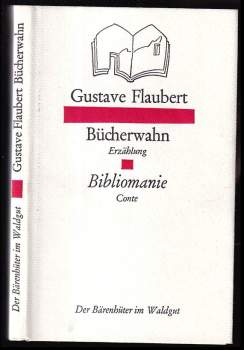 Gustave Flaubert: Bücherwahn / Bibliomanie