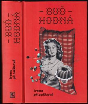 Irena Piloušková: Buď hodná