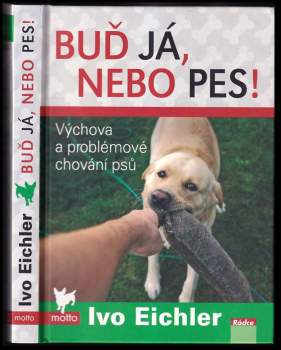 Ivo Eichler: Buď já, nebo pes!