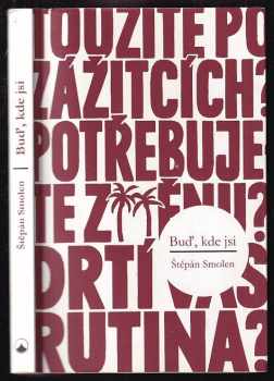 Štěpán Smolen: Buď, kde jsi