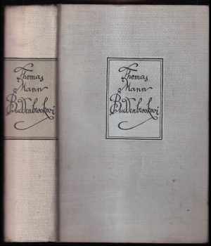 Buddenbrookovi : úpadek jedné rodiny - Thomas Mann (1955, Státní nakladatelství krásné literatury, hudby a umění) - ID: 702511