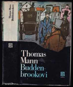 Buddenbrookovi : úpadek jedné rodiny - Thomas Mann (1985, Práce) - ID: 719485