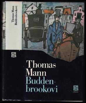 Buddenbrookovi : úpadek jedné rodiny - Thomas Mann (1985, Práce) - ID: 753201