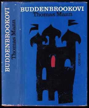Buddenbrookovi : úpadek jedné rodiny - Thomas Mann (1971, Odeon) - ID: 104695