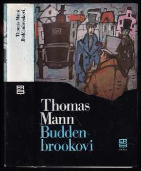 Buddenbrookovi : úpadek jedné rodiny - Thomas Mann (1985, Práce) - ID: 804738
