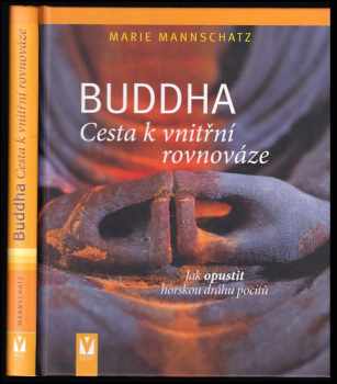 Buddha : cesta k vnitřní rovnováze - Marie Mannschatz (2012, Jan Vašut) - ID: 1643023
