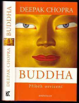 Deepak Chopra: Buddha : příběh osvícení
