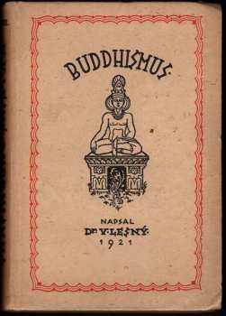 Vincenc Lesný: Buddhismus : Buddha a buddhismus Pálijského kánonu