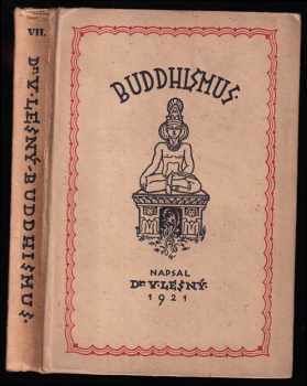 Vincenc Lesný: Buddhismus - Buddha a buddhismus Pálijského kánonu