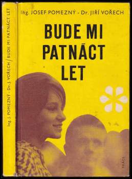 Bude mi patnáct let