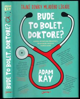 Adam Kay: Bude to bolet, doktore?
