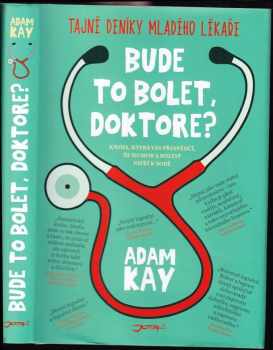 Adam Kay: Bude to bolet, doktore?