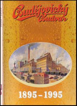 Ivo Hajn: Budějovický Budvar 1895-1995