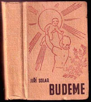 Jiří Solar: Budeme