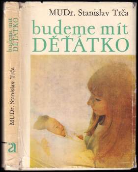 Stanislav Trča: Budeme mít děťátko