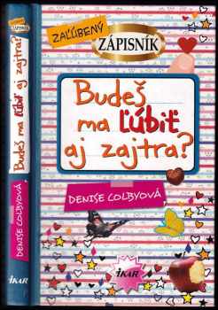 Denise Colby: Budeš ma ľúbiť aj zajtra?