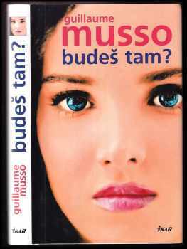 Guillaume Musso: Budeš tam?