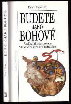 Erich Fromm: Budete jako bohové - radikální interpretace Starého zákona a jeho tradice