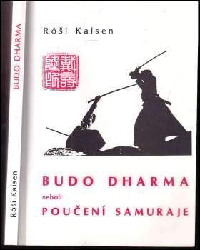 Róši Kaisen,: Budo Dharma, neboli poučení samuraje