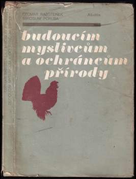 Otomar Rabšteinek: Budoucím myslivcům a ochráncům přírody