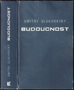 Dmitrij Aleksejevič Gluchovskij: Budoucnost