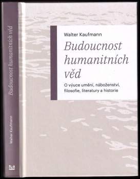 Walter Arnold Kaufmann: Budoucnost humanitních věd