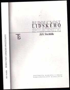 Budoucnost lidského společenství : [koncepce trvale udržitelné lidské existence]