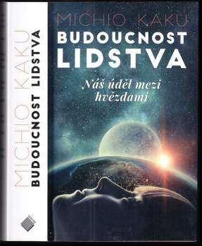 Michio Kaku: Budoucnost lidstva