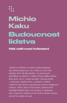 Michio Kaku: Budoucnost lidstva