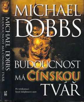 Michael Dobbs: Budoucnost má čínskou tvář