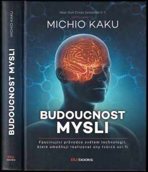 Michio Kaku: Budoucnost mysli