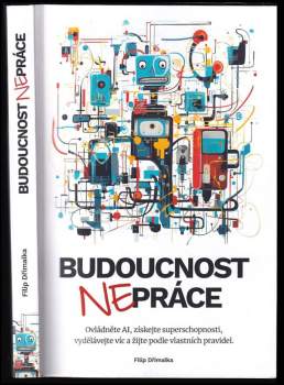 Filip Dřímalka: Budoucnost nepráce