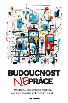 Filip Dřímalka: Budoucnost nepráce