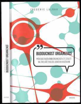 Frédéric Laloux: Budoucnost organizací