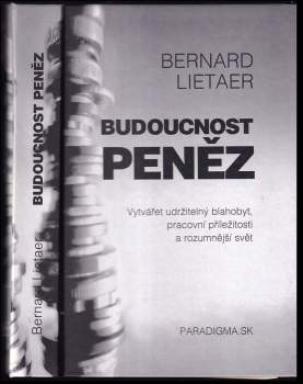 Bernard A Lietaer: Budoucnost peněz