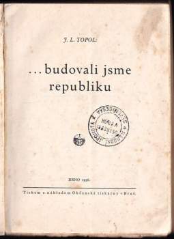 J. L Topol: budovali jsme republiku