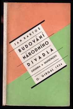 Ján Bartoš: Budování Národního divadla : (legenda a skutečnost)