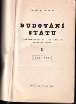 Ferdinand Peroutka: Budování státu - československá politika v letech popřevratových- 4 svazky