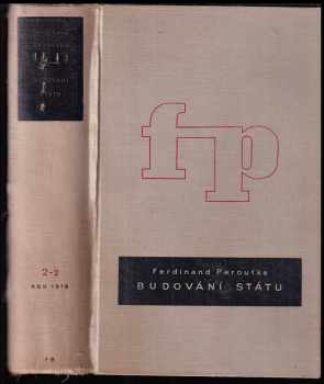 Budování státu : 2 - Československá politika v letech popřevratových - Ferdinand Peroutka (1934, František Borový) - ID: 322017